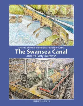 Arteries of International Sustainable Industry: The Swansea Canal and Its Early Railways