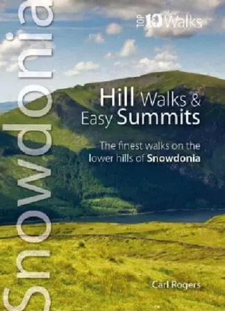 Snowdonia Top 10 Walks: Hill Walks & Easy Summits