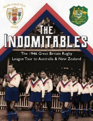 The Indomitables – Rugby League’s Greatest Tour