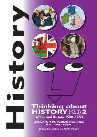 History – Thinking About History (KS3) 2, Wales and Britain 1500-1760