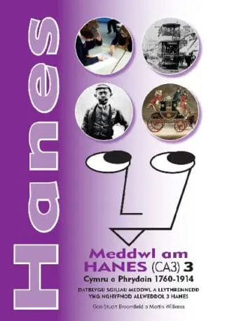 Hanes – Meddwl am Hanes (CA3) 3, Cymru a Phrydain 1760-1914