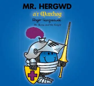 Mr Hergwd a’r Marchog
