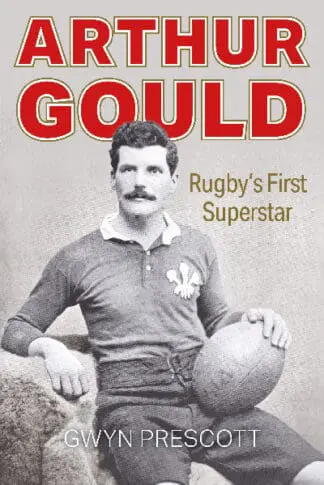 Arthur Gould – Rugby’s First Superstar