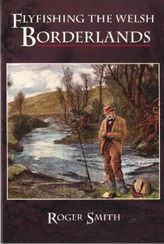 Flyfishing the Welsh Borderlands