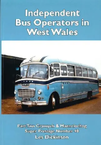 Independent Bus Operators in West Wales: Part 2 – Crymych & Maenclochog Super Prestige Number 40