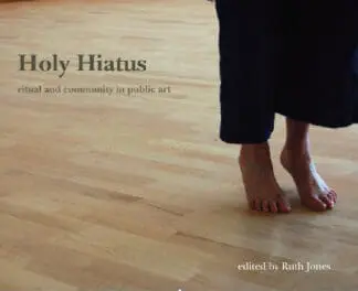 Holy Hiatus – Ritual and Community in Public Art