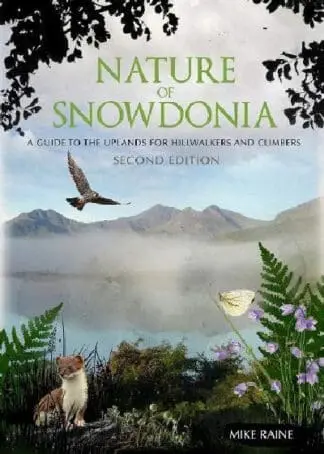 Nature of Snowdonia – A Guide to the Uplands for Hillwalkers and Climbers