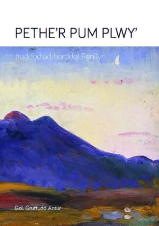 Pethe’r Pum Plwy’ – Traddodiad Barddol Penllyn