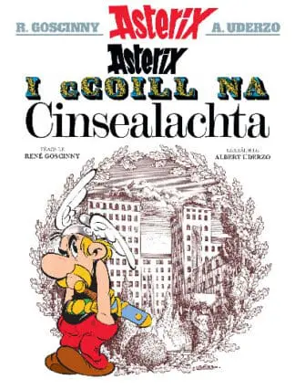 Asterix i Ngaeilge: Asterix i Gcoill Na Cinsealachta (Asterix in Irish)
