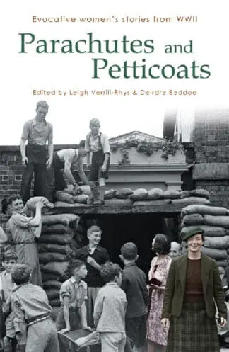Parachutes and Petticoats – Evocative Women’s Stories from WWII