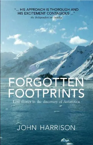 Forgotten Footprints – Lost Stories in the Discovery of Antarctica