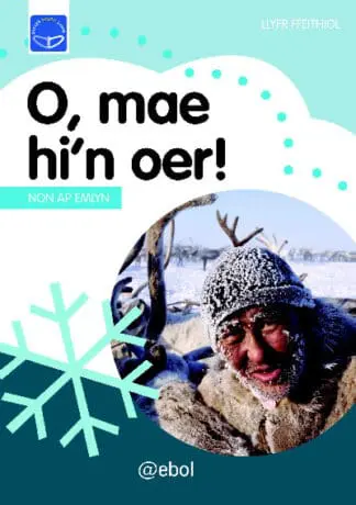 Cyfres Dysgu Difyr: O, Mae Hi’n Oer!