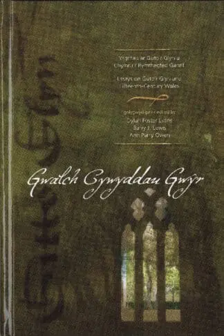 Gwalch Cywyddau Gwŷr – Ysgrifau ar Guto’r Glyn a Chymru’r Bymthegfed Ganrif/Essays on Guto’r Glyn and Fifteenth-Century Wales