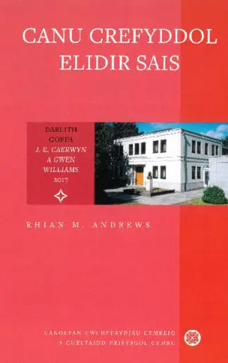Canu Crefyddol Elidir Sais – Darlith Goffa J. E. Caerwyn a Gwen Williams 2017