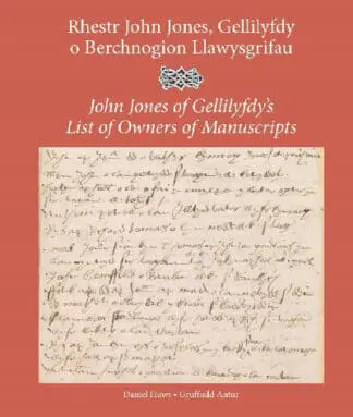 Rhestr John Jones, Gellilyfdy o Berchnogion Llawysgrifau / John Jones of Gellilyfdy’s List of Owners of Manuscripts