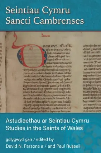 Seintiau Cymru / Sancti Cambrenses – Astudiaeth ar Seintiau Cymru / Studies in the Saints of Wales