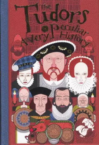 Tudors- A Very Peculiar History