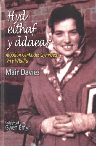 Hyd Eithaf y Ddaear – Atgofion Cenhades Gymraeg yn y Wladfa