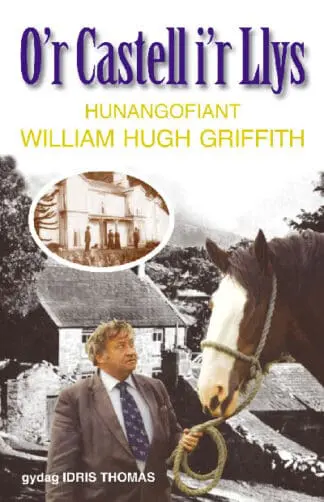 O’r Castell i’r Llys – Hunangofiant William Hugh Griffith