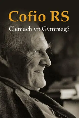 Cofio R. S. – Cleniach yn Gymraeg?