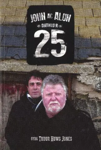 John ac Alun – Dathlu’r 25