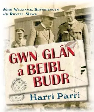 Gwn Glân a Beibl Budr – John Williams, Brynsiencyn, A’r Rhyfel Mawr