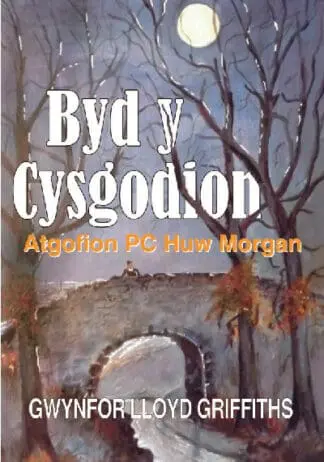 Byd y Cysgodion – Atgofion PC Huw Morgan