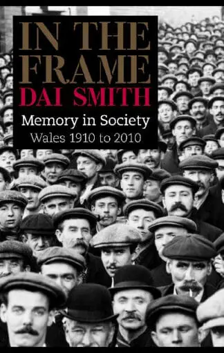 In the Frame – Memory in Society, Wales 1910 to 2010