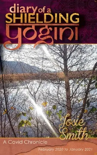 Diary of a Shielding Yogini – A Covid Chronicle – February 2020 to January 2021