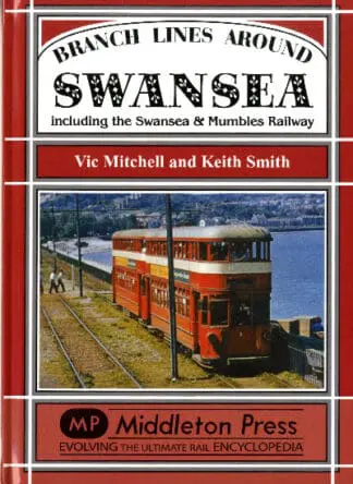 Branch Lines Around Swansea – Including the Swansea and Mumbles Railway