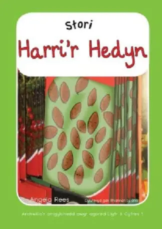 Archwilio’r Amgylchedd Awyr Agored – Cyfres 1: 6. Stori Harri’r Hedyn