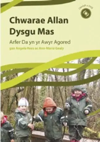 Chwarae Allan, Dysgu Mas – Arfer Da yn yr Awyr Agored