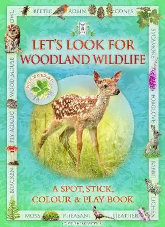 Let’s Look for Woodland Wildlife – A Spot, Stick, Colour & Play Book