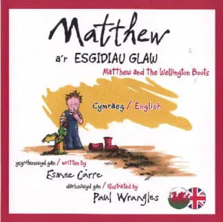 Matthew a’r Esgidiau Glaw/Matthew and the Wellington Boots