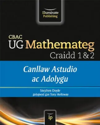 CBAC UG Mathemateg Craidd 1 a 2 Canllaw Astudio ac Adolygu