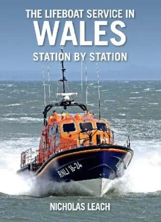 The Lifeboat Service in Wales – Station by Station