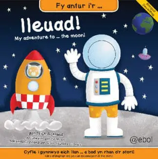 Fy Antur i’r Lleuad!/My Adventure to the Moon!