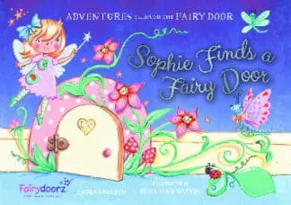 Adventures Through the Fairy Door: Sophie Finds a Fairy Door