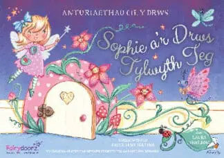 Cyfres Anturiaethau Cil y Drws: Sophie a’r Drws Tylwyth Teg