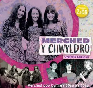 Merched y Chwyldro – Merched Pop Cymru’r 60Au a’r 70Au