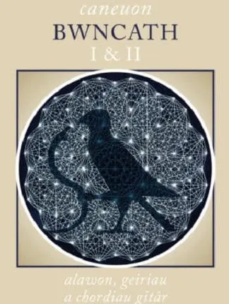 Caneuon Bwncath 1 a 2 – Alawon, Geiriau a Chordiau Gitar