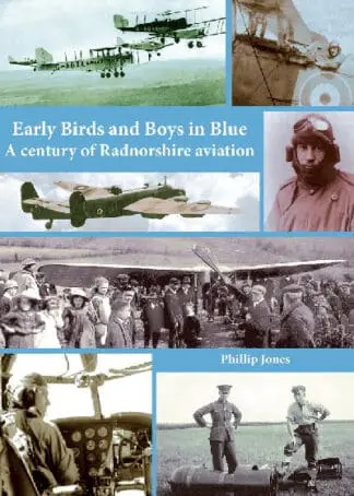 Early Birds and Boys in Blue – A Century of Radnorshire Aviation