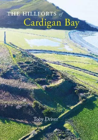 Hillforts of Cardigan Bay, The