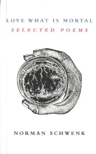 Love What is Mortal – Selected Poems