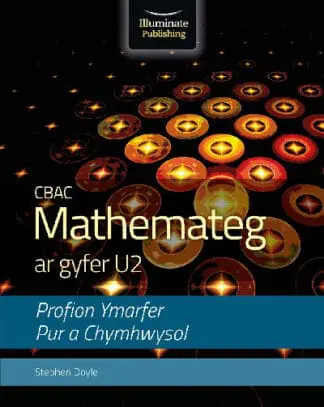 CBAC Mathemateg ar Gyfer U2 – Profion Ymarfer Pur a Chymhwysol