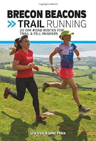 Brecon Beacons Trail Running – 20 Off-Road Routes for Trail & Fell Runners