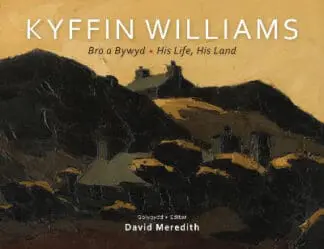 Bro a Bywyd: Kyffin Williams – His Life, his Land