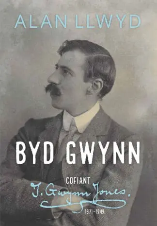 Byd Gwynn – Cofiant T. Gwynn Jones 1871-1949