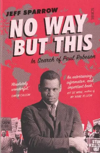 No Way but This – in Search of Paul Robeson