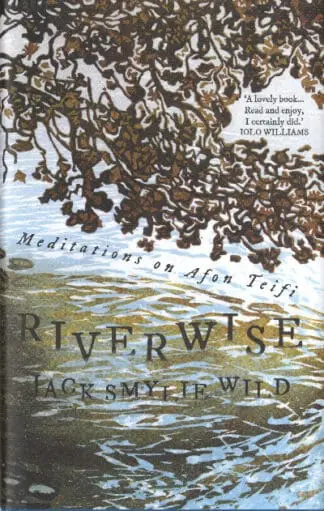 Riverwise – Meditations on Afon Teifi